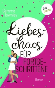 Liebeschaos für Fortgeschrittene