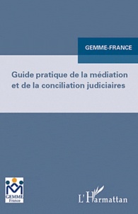  GEMME France - Guide pratique de la médiation et de la conciliation judiciaires.