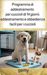 Programma di addestramento per cuccioli di 14 giorni: educazione alla pulizia e obbedienza semplificate
