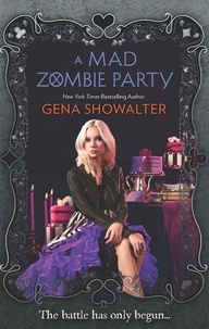 Gena Showalter - A Mad Zombie Party (The White Rabbit Chronicles Book 4).