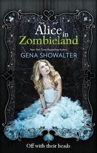 Gena Showalter - Alice in Zombieland.