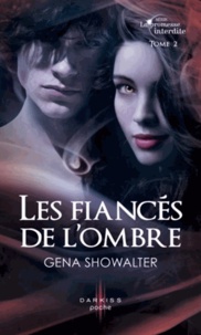 Gena Showalter - La promesse interdite Tome 2 : Les fiancés de l'ombre.