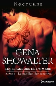 Gena Showalter - Le papillon des ténèbres - T6 - Les Seigneurs de l'Ombre.