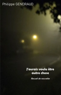 J'aurais voulu être autre chose