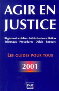  GENDREY P - Agir En Justice Et Regler Vos Litiges A L'Amiable. Edition 2001.