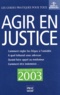  GENDREY P - Agir En Justice Et Regler Vos Litiges A L'Amiable. Edition 2003.