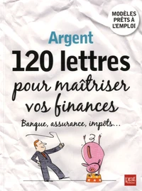 Argent, 120 lettres pour maîtriser vos finances
