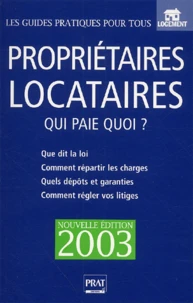 Proprietaires Locataires. Qui Paie Quoi ? Edition 2003