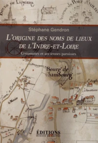 L'origine des noms de lieux de l'Indre-et-Loire