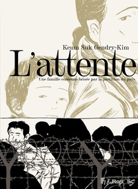 Gendry-Kim Keum Suk - L'attente - Une famille coréenne brisée par la partition du pays.