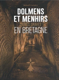 Dolmens et menhirs, signes gravés en Bretagne
