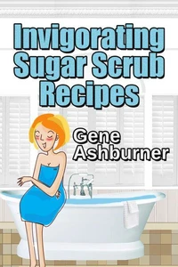 Invigorating Sugar Scrub Recipes