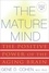 The Mature Mind. The Positive Power of the Aging Brain