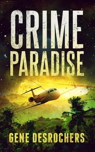  Gene Desrochers - Crime Paradise - A Boise Montague Mystery, #3.