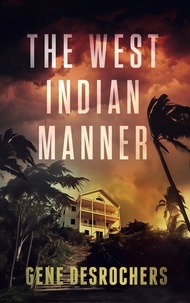  Gene Desrochers - The West Indian Manner - A Boise Montague Mystery, #0.