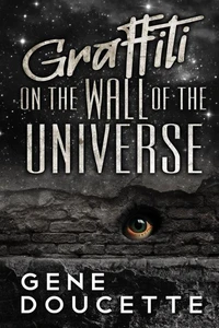 Graffiti on the Wall of the Universe