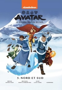 Gene Luen Yang et  Gurihiru - Avatar : Le dernier maître de l'air Tome 5 : Nord et sud.
