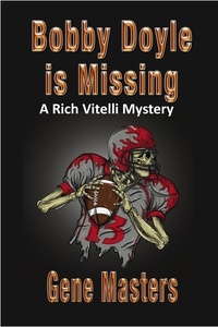  Gene Masters - Bobby Doyle is Missing: A Rich Vitelli Mystery - A Rich Vitelli Mystery.