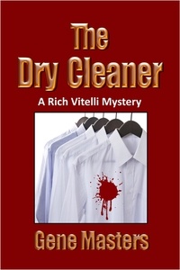  Gene Masters - The Dry Cleaner - A Rich Vitelli Mystery.