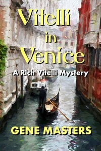  Gene Masters - Vitelli in Venice - A Rich Vitelli Mystery.
