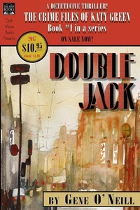 Double Jack: Book 1 in the Series, The Crime Files of Katy Green