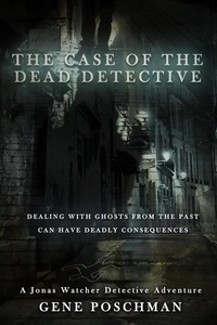  Gene Poschman - The Case of the Dead Detective - Jonas Watcher, #4.