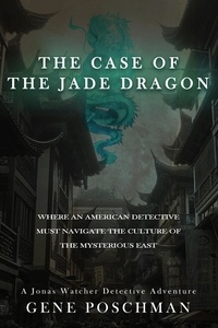  Gene Poschman - The Case of the Jade Dragon - Jonas Watcher, #3.