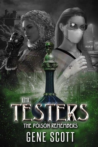 The Testers:  The Poison Remembers