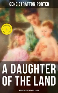 A Daughter of the Land (Musaicum Children's Classics)