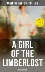 A Girl of the Limberlost (Romance Classic)