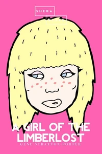 A Girl of the Limberlost | The Pink Classics