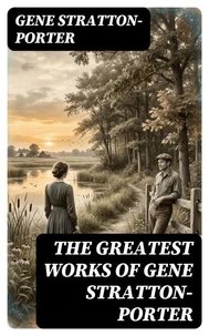The Greatest Works of Gene Stratton-Porter