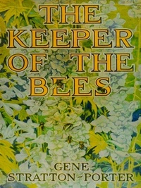 Gene Stratton-Porter - The Keeper of The Bees.