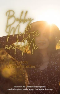 Bobby McGee and Me: The Rest of the Story