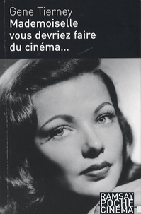 Gene Tierney - Mademoiselle, vous devriez faire du cinéma....