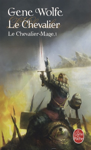 Gene Wolfe - Le Chevalier-Mage Tome 1 : Le chevalier.
