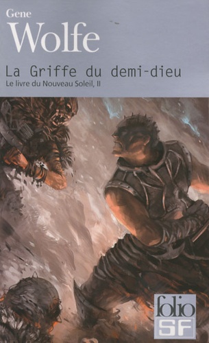 Gene Wolfe - Livre du nouveau soleil Tome 2 : La griffe du demi-dieu.