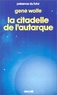 Gene Wolfe - Livre du nouveau soleil Tome 4 : La Citadelle de l'autarque.