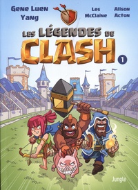 Gene Yang et Les Mcclain - Les légendes de clash Tome 1 : Les contes légendaires de hauts faits légendastiques.