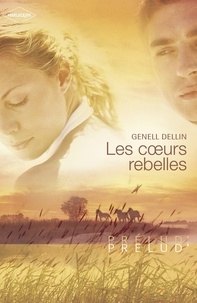 Genell Dellin - Les coeurs rebelles (Harlequin Prélud').