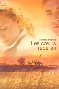 Genell Dellin - Les coeurs rebelles.