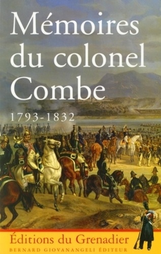 Général Combe - Mémoires du colonel Combe - 1793-1832.