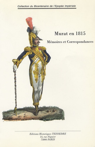  Général d'Ambrosio - Murat en 1815 - Suivi de Documents sur l'expédition et la mort de Murat.