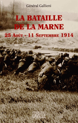  Général Gallieni - La bataille de la Marne - 25 août - 11 septembre 1914.