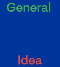 AA Bronson - General Idea.