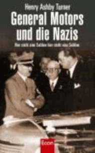 General Motors und die Nazis - Das Ringen um Opel.