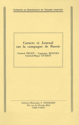  Général Pelet et  Capitaine Bonnet - Carnets et Journal sur la campagne de Russie.