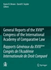 Karen B. Brown - General Reports of the XVIIIth Congress of the International Academy of Comparative Law/Rapports Généraux du XVIIIeme Congrès de L'Academie Internationale de Droit Comparé.