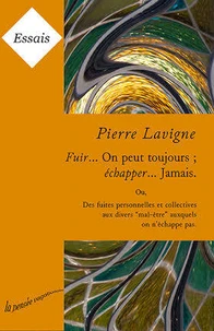 Fuir... on peut toujours ; échapper... Jamais