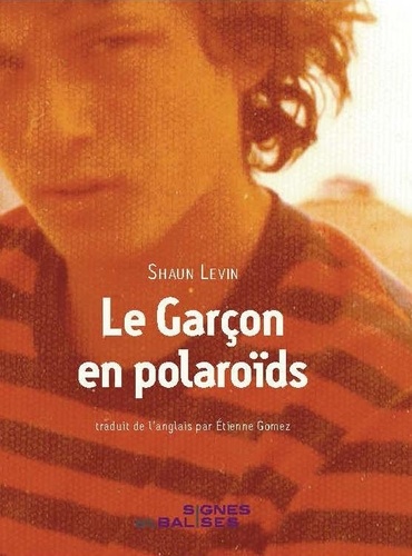 Shaun Levin - Le garçon en polaroïds.